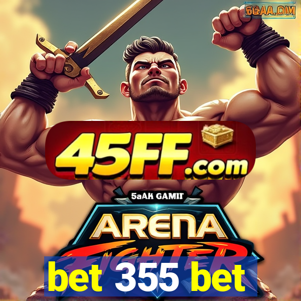 bet 355 bet